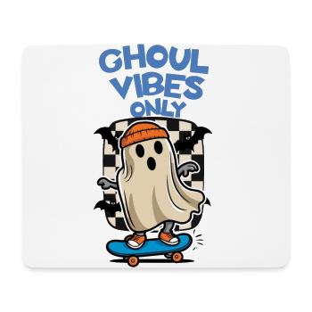 Ghoul Vibes Only Funny Saying Design - Mouse Pad (horizontal) - white - Front