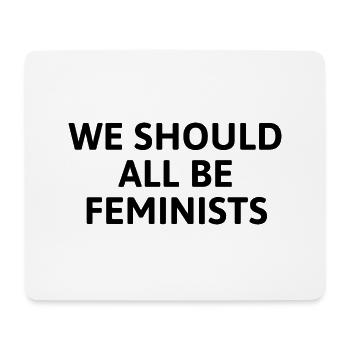 We Should All Be Feminists - Mouse Pad (horizontal) - white - Front