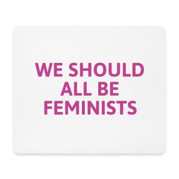 We Should All Be Feminists - Mouse Pad (horizontal) - white - Front