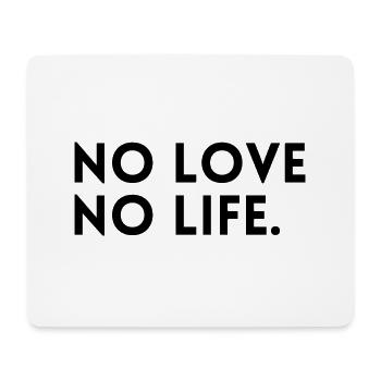 Keine Liebe - kein Leben. - Mousepad (Querformat) - Weiß - Vorne