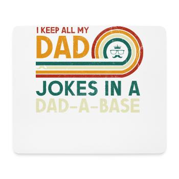 I Keep All My Father's Jokes In One - Mouse Pad (horizontal) - white - Front