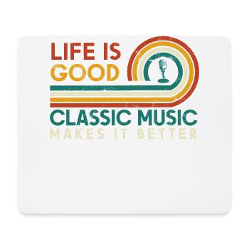 Life is good. Classical music does it - Mouse Pad (horizontal) - white - Front