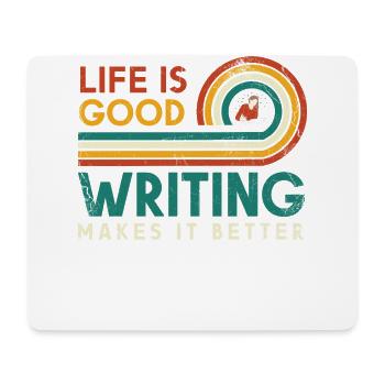 Life is good writing makes it better design - Mouse Pad (horizontal) - white - Front