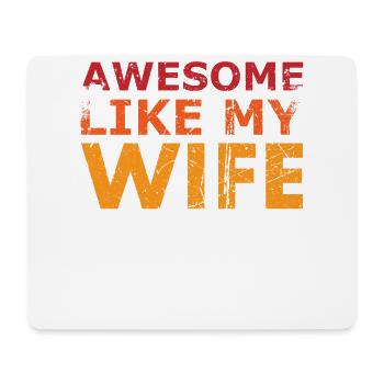 Awesome Like My Wife Design For Husbands - Mouse Pad (horizontal) - white - Front