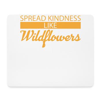 Spread Kindness Like Wildflowers - Mouse Pad (horizontal) - white - Front