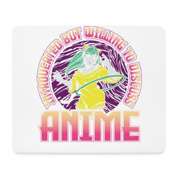 Introverted but ready to talk about anime - Mouse Pad (horizontal) - white - Front