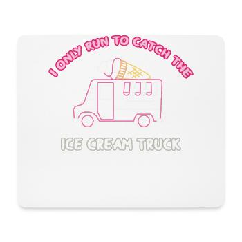 I'm just running to get the ice cream truck for Frozen - Mouse Pad (horizontal) - white - Front