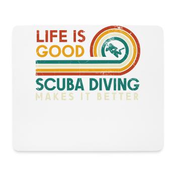 Life is good, diving makes it better - Mouse Pad (horizontal) - white - Front