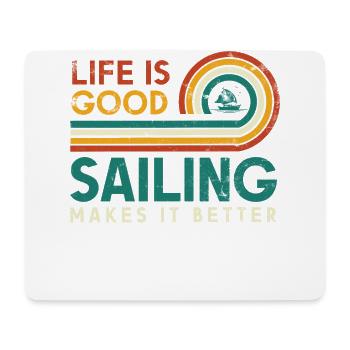 Life is good sailing makes it better sailor - Mouse Pad (horizontal) - white - Front