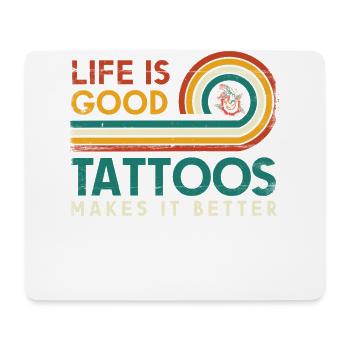 Das Leben Ist Gut, Tattoos Machen Es Besser - Mousepad (Querformat) - Weiß - Vorne