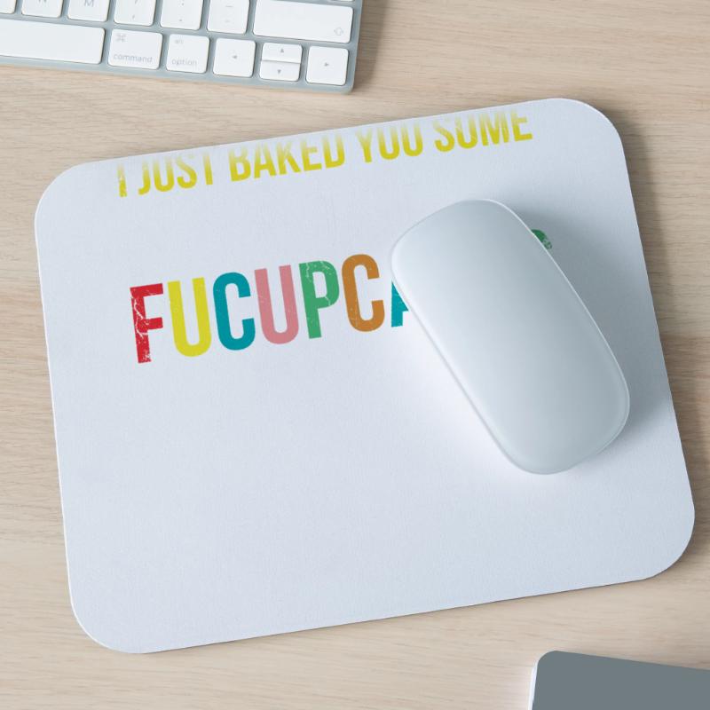 Ich Habe Dir Gerade Etwas Zum Bäcker Oder Backen Mousepad (Querformat)