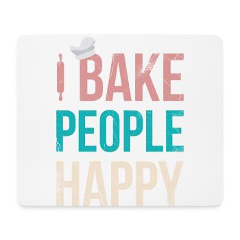 I Bake People Happy For Bakers Or - Mouse Pad (horizontal) - white - Front