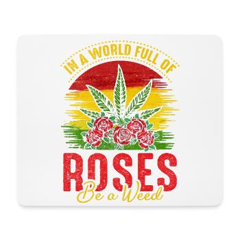 Dans un monde plein de roses, soyez une fleur de mauvaise herbe - Tapis de souris (format paysage) - blanc - Devant