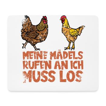 Meine Mädels rufen an, ich muss los. Huhn - Mousepad (Querformat) - Weiß - Vorne