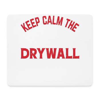 Keep Calm Drywall Guy is here design for a - Mouse Pad (horizontal) - white - Front