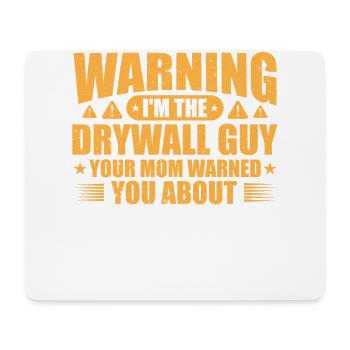 Warning, I am the drywall builder before whom your - Mouse Pad (horizontal) - white - Front