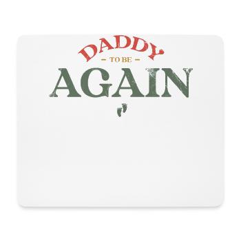 Daddy To Be Again Design For Gender Reveal - Mouse Pad (horizontal) - white - Front