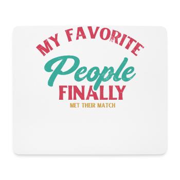 My favorite people have finally settled for the - Mouse Pad (horizontal) - white - Front