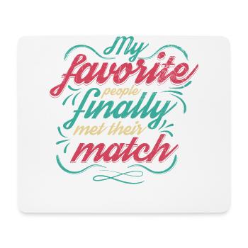 My favorite people have finally settled for the - Mouse Pad (horizontal) - white - Front