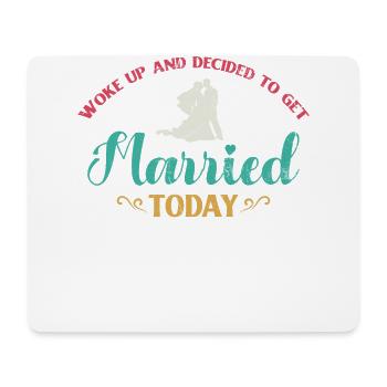 Woke up and decided to work for the bride of the - Mouse Pad (horizontal) - white - Front