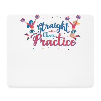 Straight Outta Cheer Practice for Cheerleaders - Mouse Pad (horizontal) - white - Front