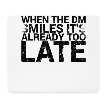 Wenn Der Dm Lächelt, Ist Es Schon Zu Spät Für - Mousepad (Querformat) - Weiß - Vorne