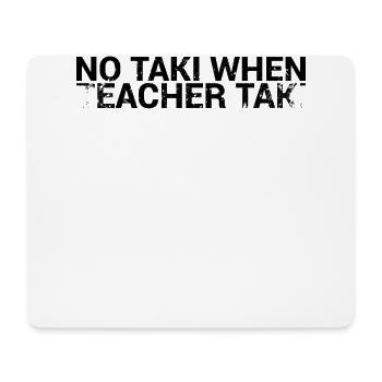 Kein Taki, Wenn Lehrer Taki Design Für Lehrer - Mousepad (Querformat) - Weiß - Vorne