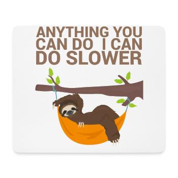 Everything you can do, I can do for - Mouse Pad (horizontal) - white - Front