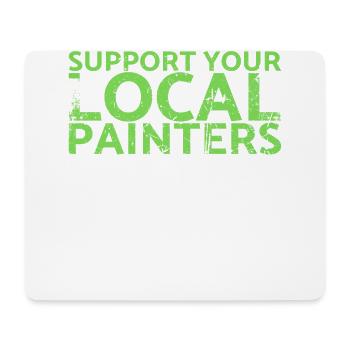 Support your local painter design for painters - Mouse Pad (horizontal) - white - Front