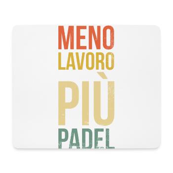 Meno Lavoro Più Padel - Mousepad (Querformat) - Weiß - Vorne