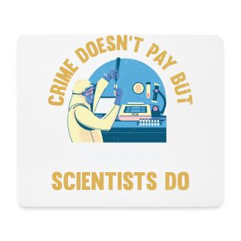 Crime doesn't pay, but forensic scientist - Mouse Pad (horizontal) - white - Front