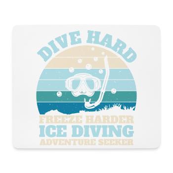 Dive Hard Freezy Harder, Ice Pion - Mouse Pad (horizontal) - white - Front