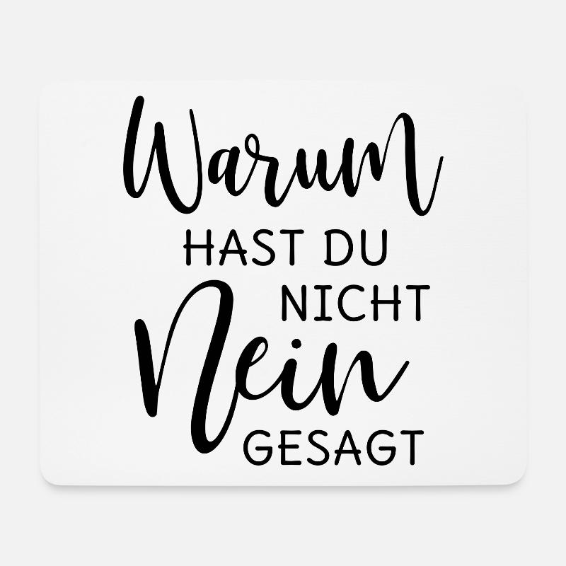 Warum hast Du nicht Nein gesagt - Mousepad (Querformat) - Weiß