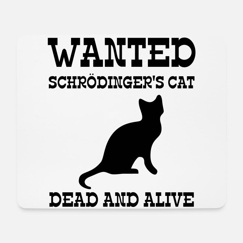 Wanted Schrödinger's Cat - Dead And Alive - Mouse Pad (horizontal) - white