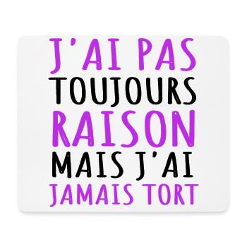 j'ai jamais tort humour femme enfant cadeau drôle - Tapis de souris (format paysage) - blanc - Devant