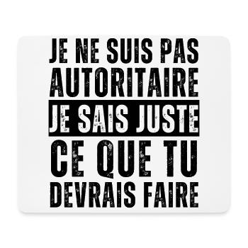 Je ne suis pas autoritaire humour phrase drôle - Tapis de souris (format paysage) - blanc - Devant