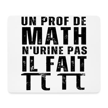 Un prof de math n' urine pas humour professeur - Tapis de souris (format paysage) - blanc - Devant