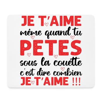 Je t' aime même quand tu pètes Saint-Valentin - Tapis de souris (format paysage) - blanc - Devant