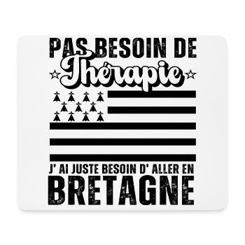 Pas Besoin De Thérapie Aller En Bretagne - Tapis de souris (format paysage) - blanc - Devant