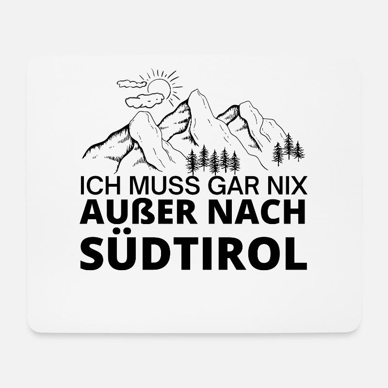 ICH MUSS GAR NIX AUSSER NACH SÜDTIROL Geschenk - Mousepad (Querformat) - Weiß