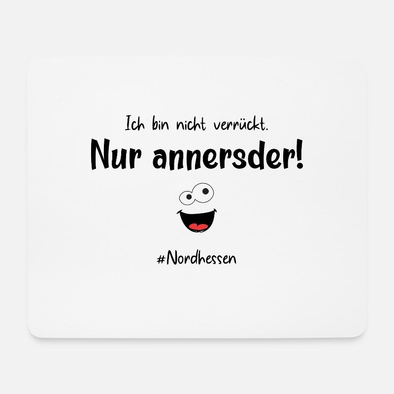 Ich bin nicht verrückt. Nur annersder! Nordhessen - Mousepad (Querformat) - Weiß
