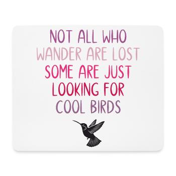 Nicht alle, die wandern, sind verloren - Vögel - Mousepad (Querformat) - Weiß - Vorne