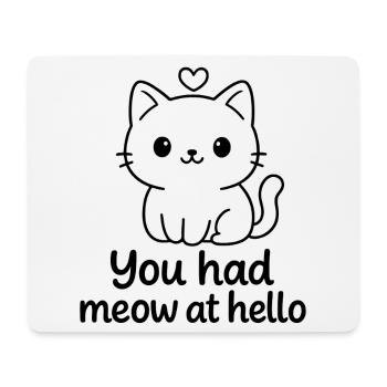 You had meow at hello - Mousepad (Querformat) - Weiß - Vorne