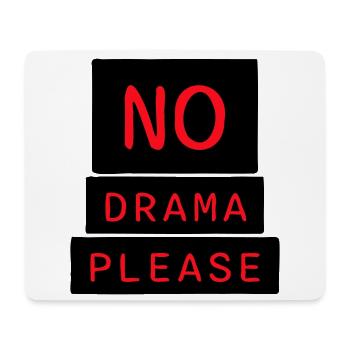 No Drama Please Rest Relaxation Relax Chill Fun - Mouse Pad (horizontal) - white - Front