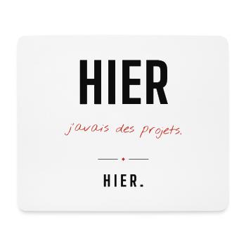 Hier, j'avais des projets – Typo rouge - Tapis de souris (format paysage) - blanc - Devant