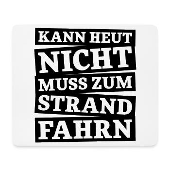 Kann Heut Nicht Muss Zum Strand Shirt - Mousepad (Querformat) - Weiß - Vorne