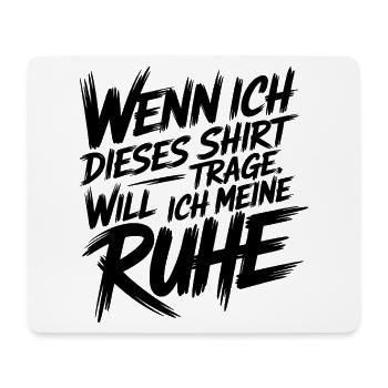 Ich will meine Ruhe - Mousepad (Querformat) - Weiß - Vorne