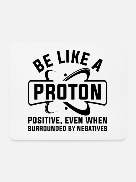 Sei wie ein Proton - Mousepad (Querformat) - Weiß