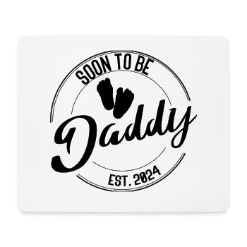 Soon to Be Daddy – Gift for Fathers-to-be - Mouse Pad (horizontal) - white - Front