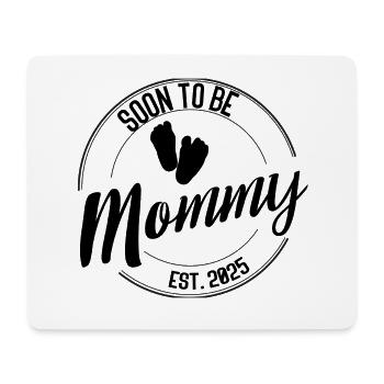 Soon to Be Mommy – Gift for Expectant Mothers 2025 - Mouse Pad (horizontal) - white - Front